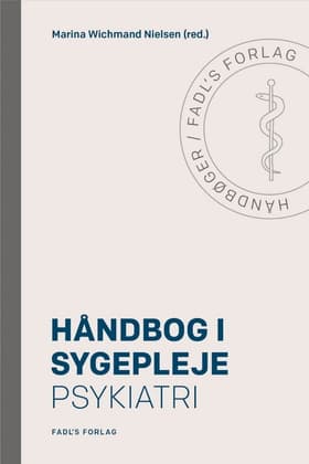 Håndbog i sygepleje: Psykiatri af Marina Wichmand Nielsen (red.)