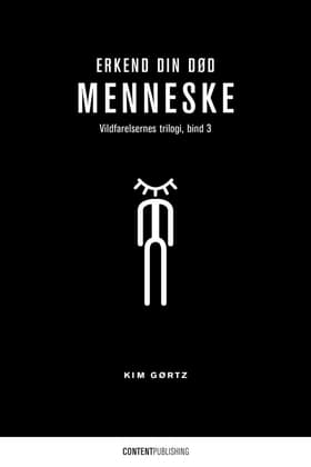 Erkend din død, menneske af Kim Gørtz