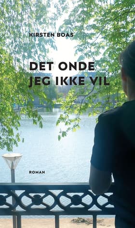 Det onde, jeg ikke vil af Kirsten Boas