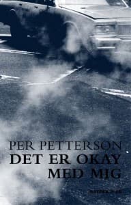 Det er okay med mig af Per Petterson