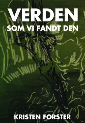 Verden som vi fandt den af Kristen Forster