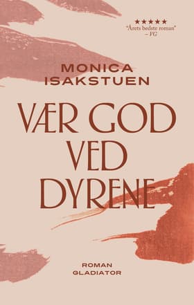 Vær god ved dyrene af Monica Isakstuen