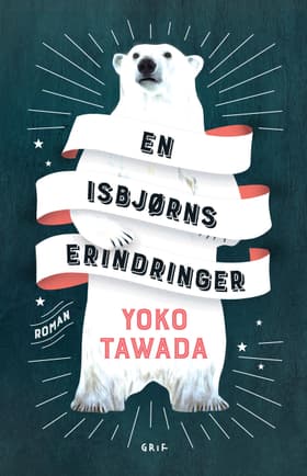 En isbjørns erindringer af Yoko Tawada