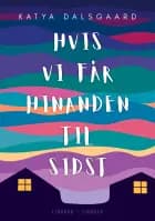 Hvis vi får hinanden til sidst