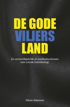 De gode viljers land af Bjarke Larsen