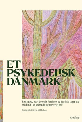 Et psykedelisk Danmark af Kevin Mikkelsen (red.)