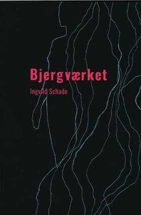 Bjergværket af Ingvild Schade