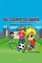 FRA LILLEPUT TIL LEGENDE - Et kulturelt og holistisk perspektiv på fodboldens talentudvikling