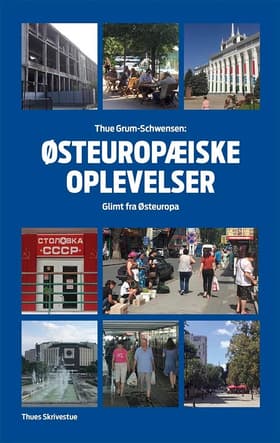 Østeuropæiske oplevelser af Thue Grum-Schwensen