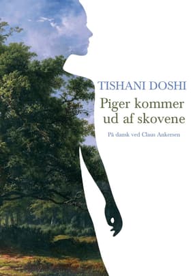 Piger kommer ud af skovene af Tishani Doshi