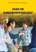 HVAD ER SUNDHEDSPSYKOLOGI?