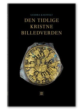 Den tidlige kristne billedverden af Sandra Kastfelt
