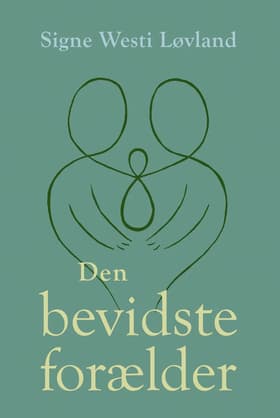 Den bevidste forælder af Maj-Britt Lund