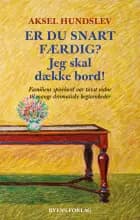 Er du snart færdig? Jeg skal dække bord!