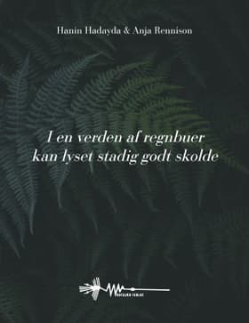 I en verden af regnbuer kan lyset stadig godt skolde af Hanin Hadayda