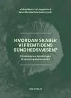 Hvordan skaber vi fremtidens sundhedsvæsen?