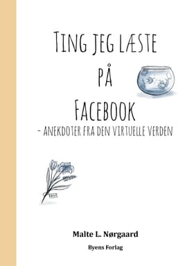 Ting jeg læste på Facebook af Malte L. Nørgaard