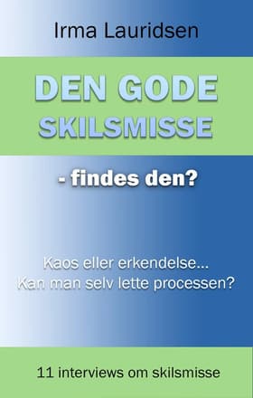 Den gode skilsmisse - findes den? af Irma Lauridsen