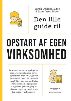 Den lille guide til opstart af egen virksomhed af Sarah Ophelia Møss
