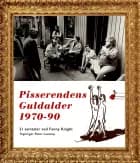 Pisserendens Guldalder 1970-90