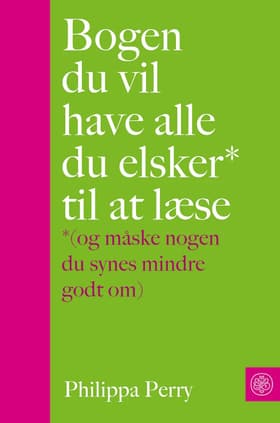 Bogen du vil have alle du elsker* til at læse af Philippa Perry