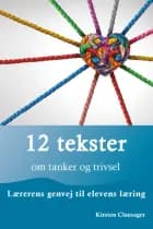 12 tekster om tanker og trivsel - Lærerens genvej til elevens læring