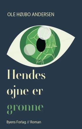 Hendes øjne er grønne af Ole Højbo Andersen