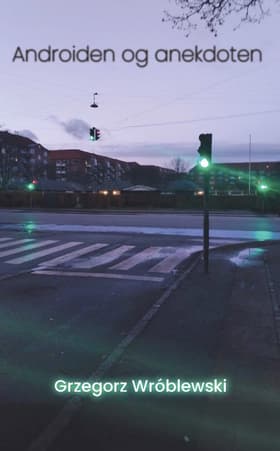 Androiden og anekdoten af Grzegorz Wróblewski