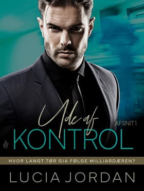 Ude af kontrol - afsnit 1 af Lucia Jordan