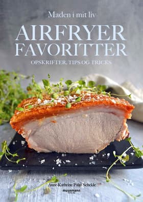 Airfryerfavoritter af Anne-Kathrine Palm Schelde