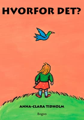 Hvorfor det? af Anna-Clara Tidholm