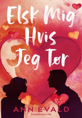 Elsk Mig Hvis Jeg Tør af Ann Evald