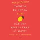Hvorfor er det så surt, når det skulle være så sjovt?