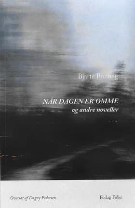 Når dagen er omme og andre noveller af Bjarte Breiteig