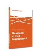 Hvad skal vi med landbruget?