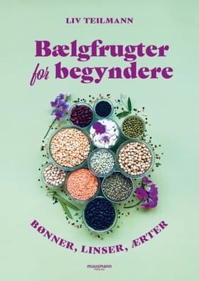 Bælgfrugter for begyndere af Liv Teilmann