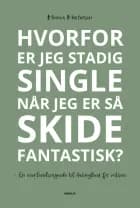 Hvorfor er jeg stadig single når jeg er så skide fantastisk?