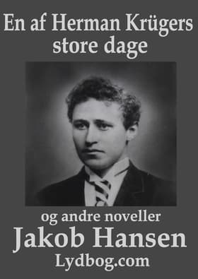 En af Herman Krügers store Dage og andre noveller af Jakob Hansen