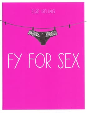 Fy for sex af Else Iseling