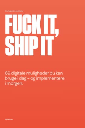 Fuck it, ship it af Jacob Bøtter