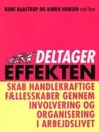 Deltagereffekten - skab handlekraftige fællesskaber gennem involvering og organisering i arbejdslivet