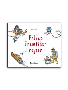 Folkes Fremtidsrejser af Denis Rivin