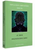 At åbne erkendelsens døre: Den glemte virkelighed, Bind lll