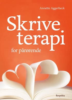 Skriveterapi – for pårørende af Annette Aggerbeck