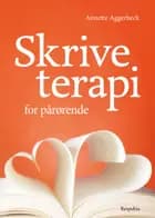 Skriveterapi- for pårørende af Annette Aggerbeck