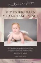 Mit unikke barn med knækket vinge