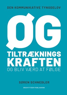 Øg tiltrækningskraften og bliv værd at følge af Søren Schnedler