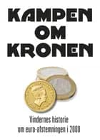 Kampen om kronen - Vindernes historie om euro-afstemningen i 2000