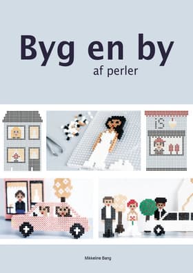 Byg en by af perler af Mikkeline Bang