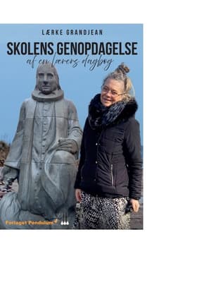Skolens genopdagelse af Lærke Grandjean